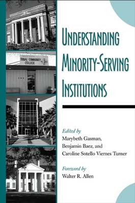 Understanding Minority-Serving Institutions 0791473600 Book Cover