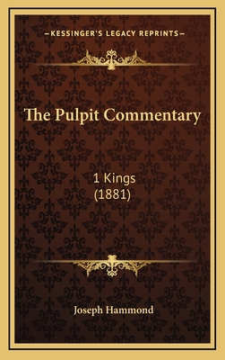 The Pulpit Commentary: 1 Kings (1881) 1166676382 Book Cover