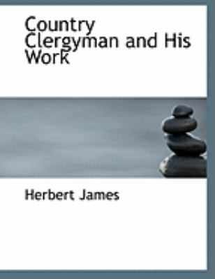 Country Clergyman and His Work [Large Print] 0554961628 Book Cover