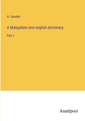 A Malayalam and english dictionary: Part 1 3382117142 Book Cover