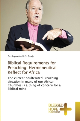 Biblical Requirements for Preaching: Hermeneuti... 6204188291 Book Cover