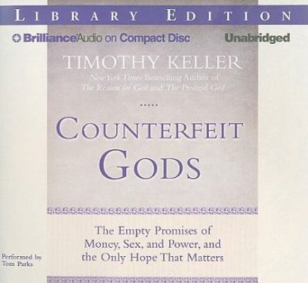 Counterfeit Gods: The Empty Promises of Money, ... 1441830464 Book Cover