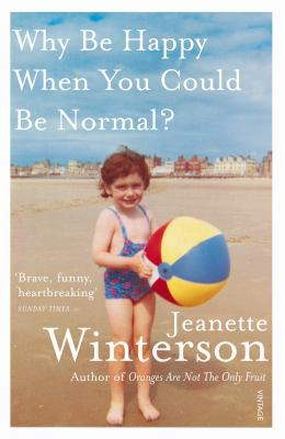 Why Be Happy When You Could Be Normal? 009955609X Book Cover