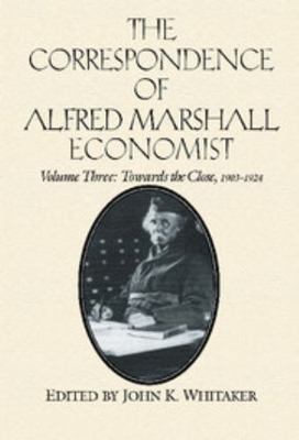 The Correspondence of Alfred Marshall, Economist 0521558867 Book Cover