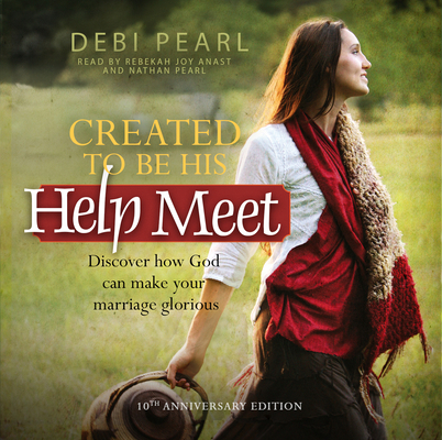 Created to Be His Help Meet: 10th Anniversary E... 161644116X Book Cover