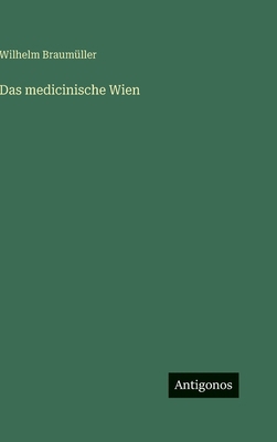 Das medicinische Wien [German] 3386183816 Book Cover
