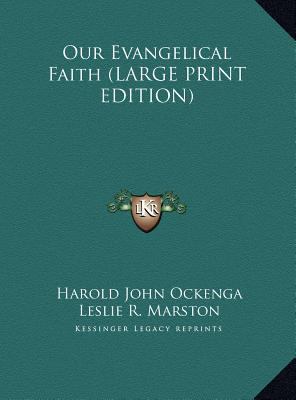 Our Evangelical Faith [Large Print] 1169936881 Book Cover