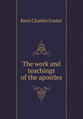 The work and teachings of the apostles 5518890885 Book Cover