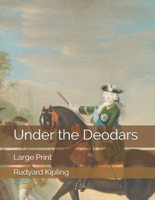 Under the Deodars: Large Print 1696535298 Book Cover