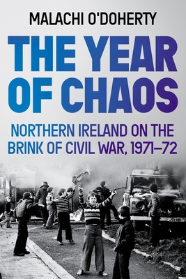 The Year of Chaos: Northern Ireland on the Brin... 1838951229 Book Cover