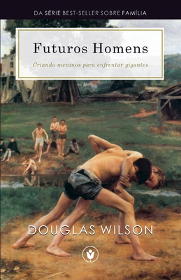 Futuros Homens: Criando meninos para enfrentar ... [Portuguese] 856282822X Book Cover