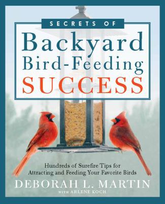 The Secrets of Backyard Bird-Feeding Success: H... 1605291307 Book Cover