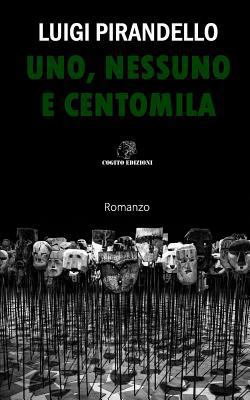 Uno, Nessuno E Centomila: Edizione Integrale [Italian] 1791382649 Book Cover