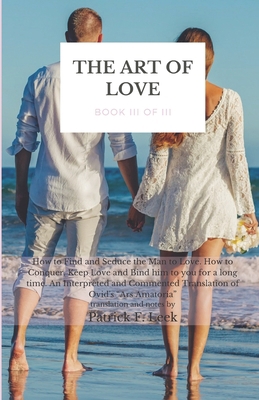 The Art of Love: How to Find and Seduce the Man... B08B7NLY91 Book Cover