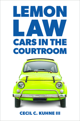 Lemon Law: Cars in the Courtroom 1639051759 Book Cover