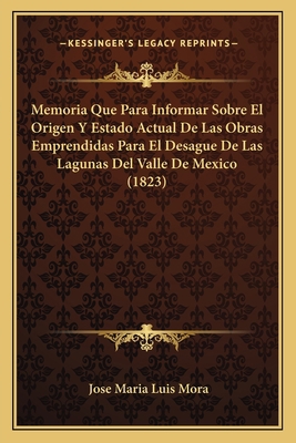 Memoria Que Para Informar Sobre El Origen Y Est... [Spanish] 1168021731 Book Cover