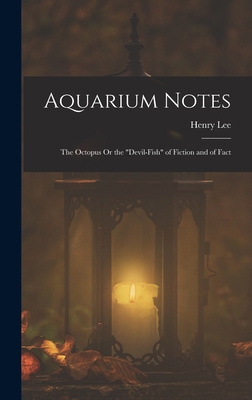 Aquarium Notes: The Octopus Or the "Devil-Fish"... 1016255659 Book Cover