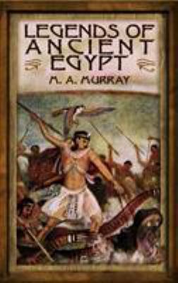 Legends of Ancient Egypt 0486411370 Book Cover