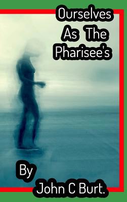 Ourselves As The Pharisee's . 0368851931 Book Cover