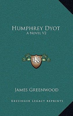 Humphrey Dyot: A Novel V2 1163554812 Book Cover