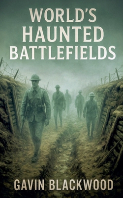 World's Haunted Battlefields B0G1NGBPV6 Book Cover