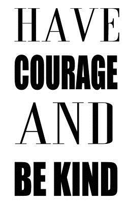 Have Courage And Be Kind 1537010980 Book Cover