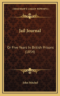 Jail Journal: Or Five Years In British Prisons ... 1164785184 Book Cover