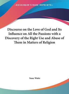 Discourse on the Love of God and Its Influence ... [Large Print] 1169927122 Book Cover