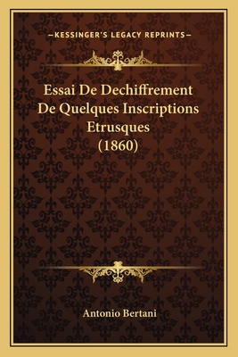 Essai De Dechiffrement De Quelques Inscriptions... [French] 1168343151 Book Cover