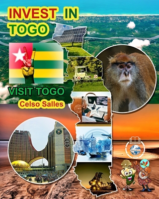 INVEST IN TOGO - Visit Togo - Celso Salles: Inv... B0C9VWB15M Book Cover