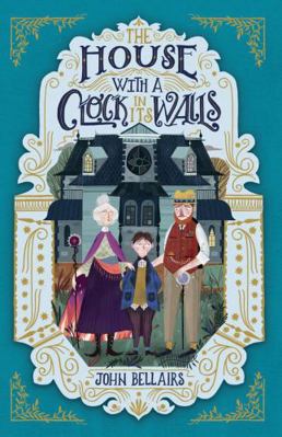 The House With a Clock in Its Walls 1848127723 Book Cover