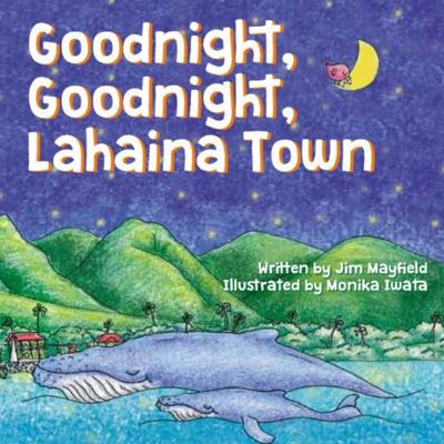 Board book Goodnight, Goodnight, Lahaina Town Book