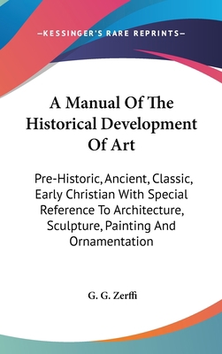 A Manual Of The Historical Development Of Art: ... 0548111340 Book Cover