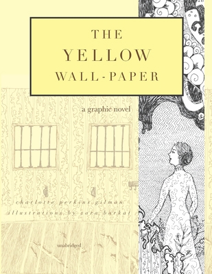 The Yellow Wall-Paper: A Graphic Novel: Unabridged 1943120390 Book Cover