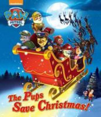 Nickelodeon Paw Patrol the Pups Save Christmas! 1474842968 Book Cover