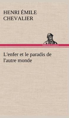 L'enfer et le paradis de l'autre monde [French] 3849139573 Book Cover