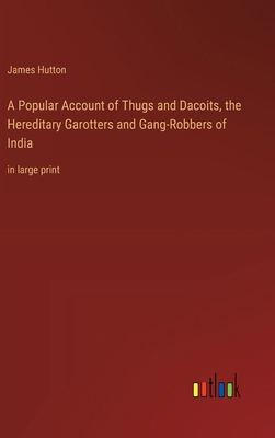 A Popular Account of Thugs and Dacoits, the Her... 3368372238 Book Cover