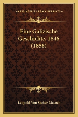 Eine Galizische Geschichte, 1846 (1858) [German] 1168473977 Book Cover