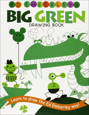 Ed Emberley's Big Green Drawing Book 0756965195 Book Cover