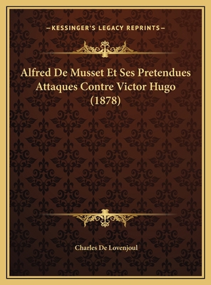 Alfred De Musset Et Ses Pretendues Attaques Con... [French] 1169403476 Book Cover