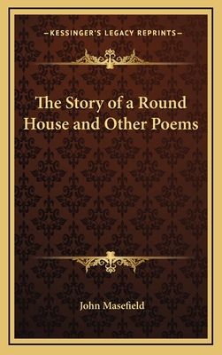 The Story of a Round House and Other Poems 1163334014 Book Cover