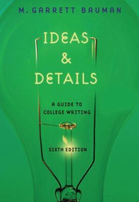 Ideas & Details: A Guide to College Writing 1413018467 Book Cover