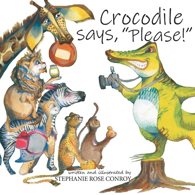 Crocodile says, "Please!" 064559315X Book Cover