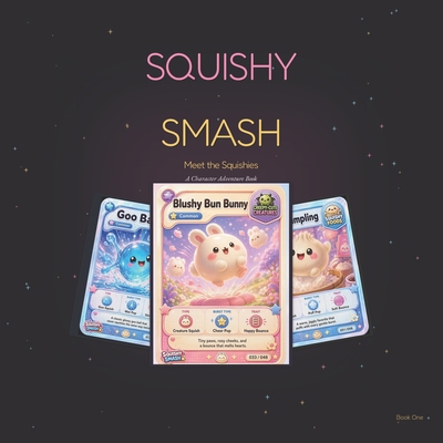 Squishy Smash: Meet The Squishies B0H1ZZT69W Book Cover