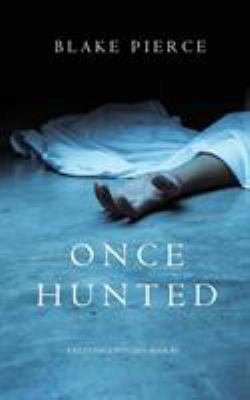 Once Hunted (A Riley Paige Mystery-Book 5) 1632918587 Book Cover