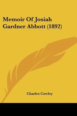 Memoir Of Josiah Gardner Abbott (1892) 1120002788 Book Cover