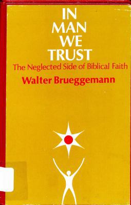 In man we trust: The neglected side of Biblical... B0006XC4CI Book Cover