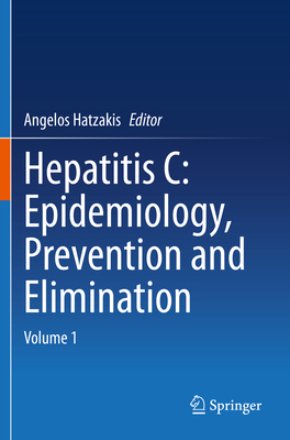 Hepatitis C: Epidemiology, Prevention and Elimi... 3030646513 Book Cover