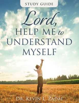 STUDY GUIDE: LORD HELP ME TO UNDERSTAND MYSELF            Book Cover