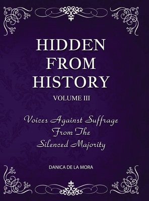 Hidden From History, Volume 3: Voices Against S... 1953940498 Book Cover